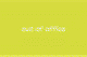 Blured gif of project - Out of Office)